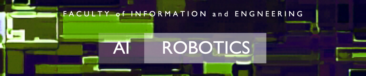 FACULTY of INFORMATION and ENGNEERING/AI/ROBOT DESIGN